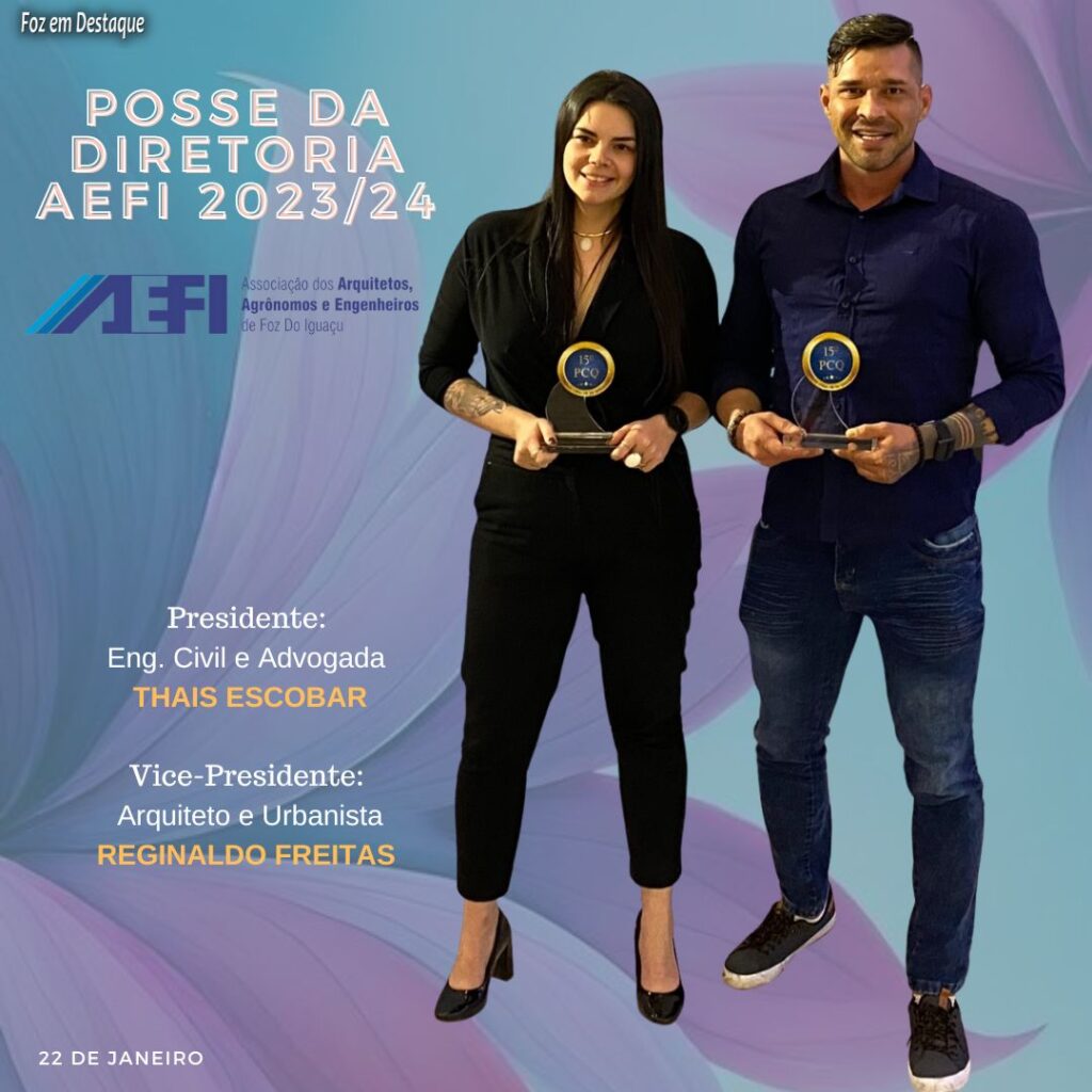 AEFI FOZ DIRETORIA 2023/24 - ARQUITETA  THAYS ESCOBAR ARQUITETO REGINALDO FREITAS