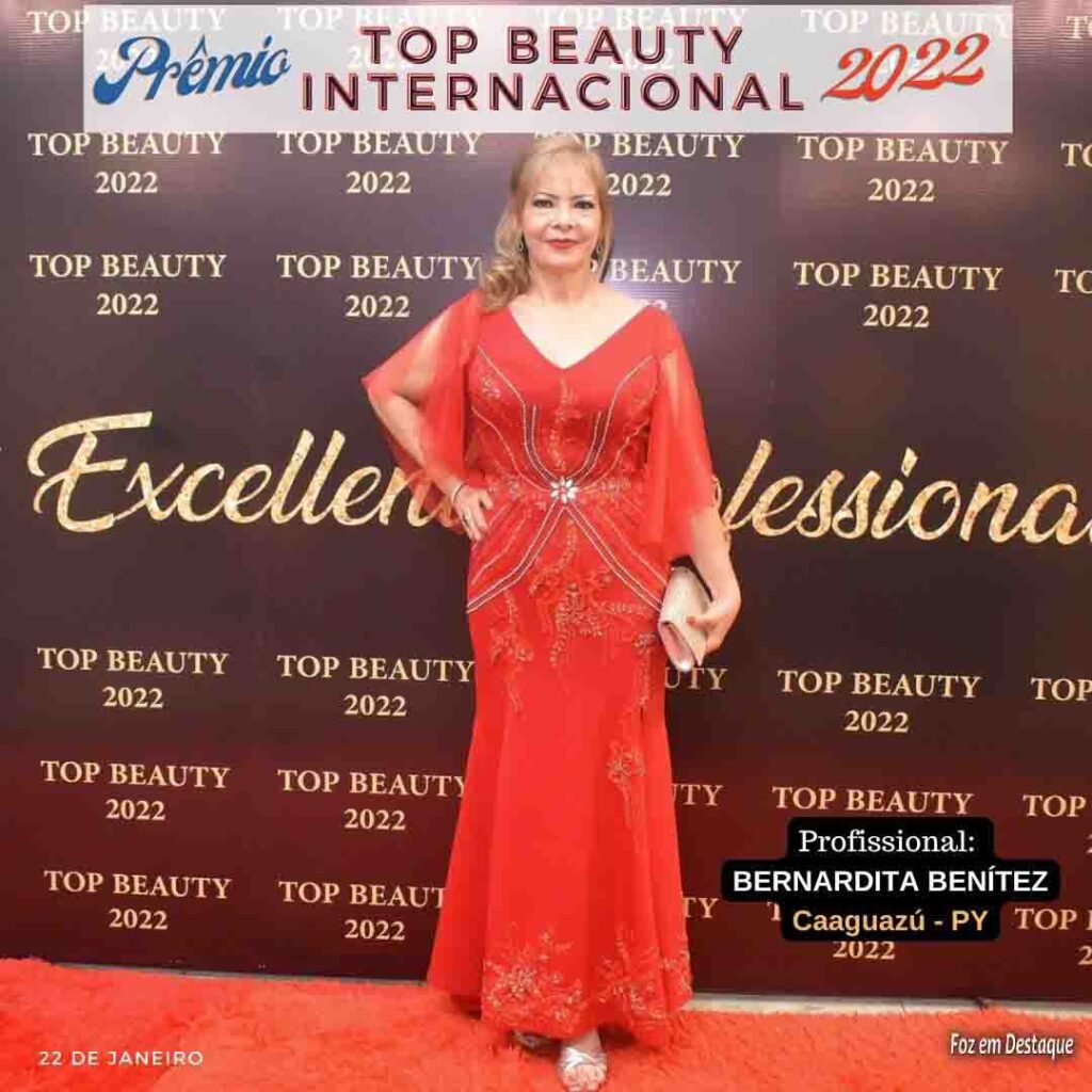 Prêmio TOP BEAUTY INTERNACIONAL 2022 - BERNADITA BENÍTEZ - FOZ EM DESTAQUE