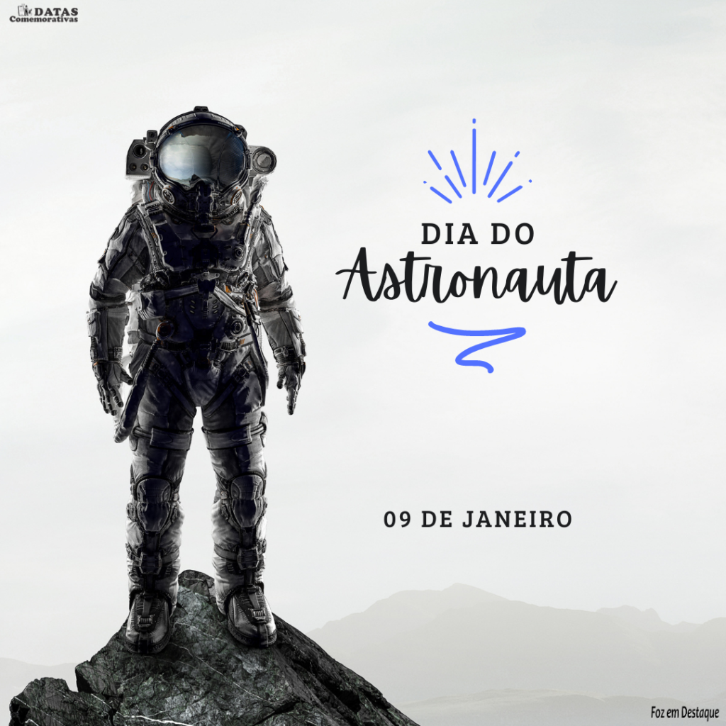 09 de Janeiro  Dia do Astronauta