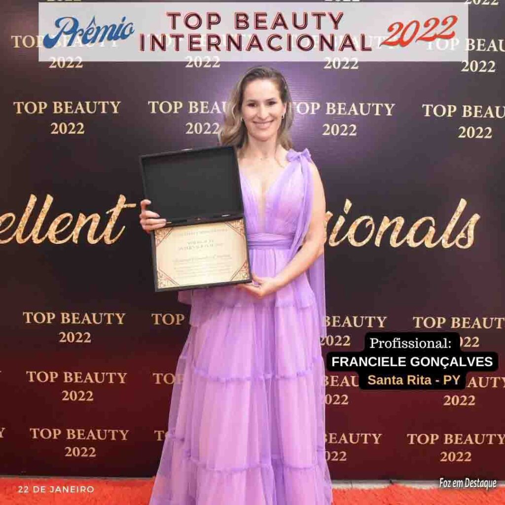 Prêmio TOP BEAUTY INTERNACIONAL 2022 - FRANCIELE GONÇALVES - FOZ EM DESTAQUE