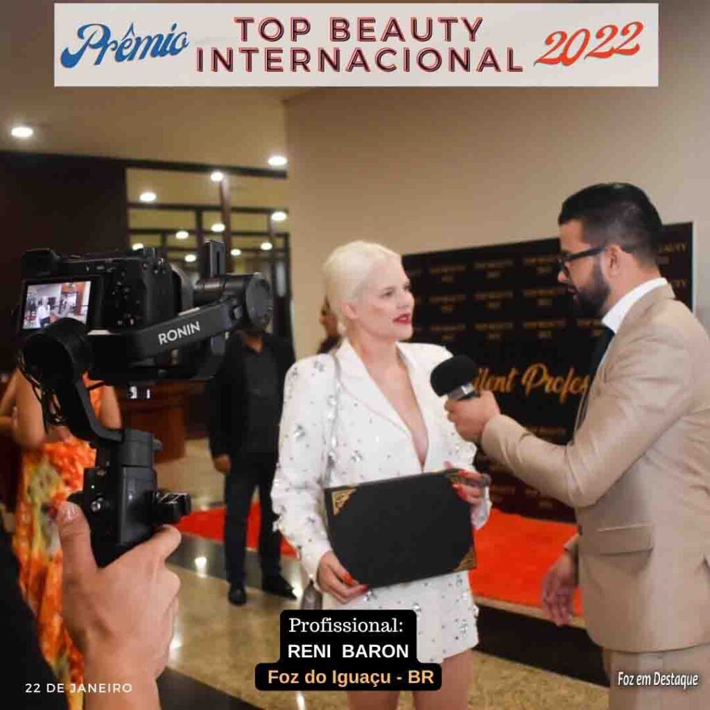 Prêmio TOP BEAUTY INTERNACIONAL 2022 - RENI BARON- FOZ EM DESTAQUE