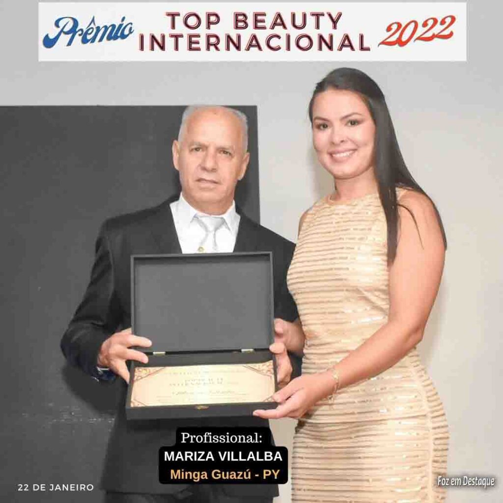 Prêmio TOP BEAUTY INTERNACIONAL 2022 - MARIZA VILLALBA - FOZ EM DESTAQUE