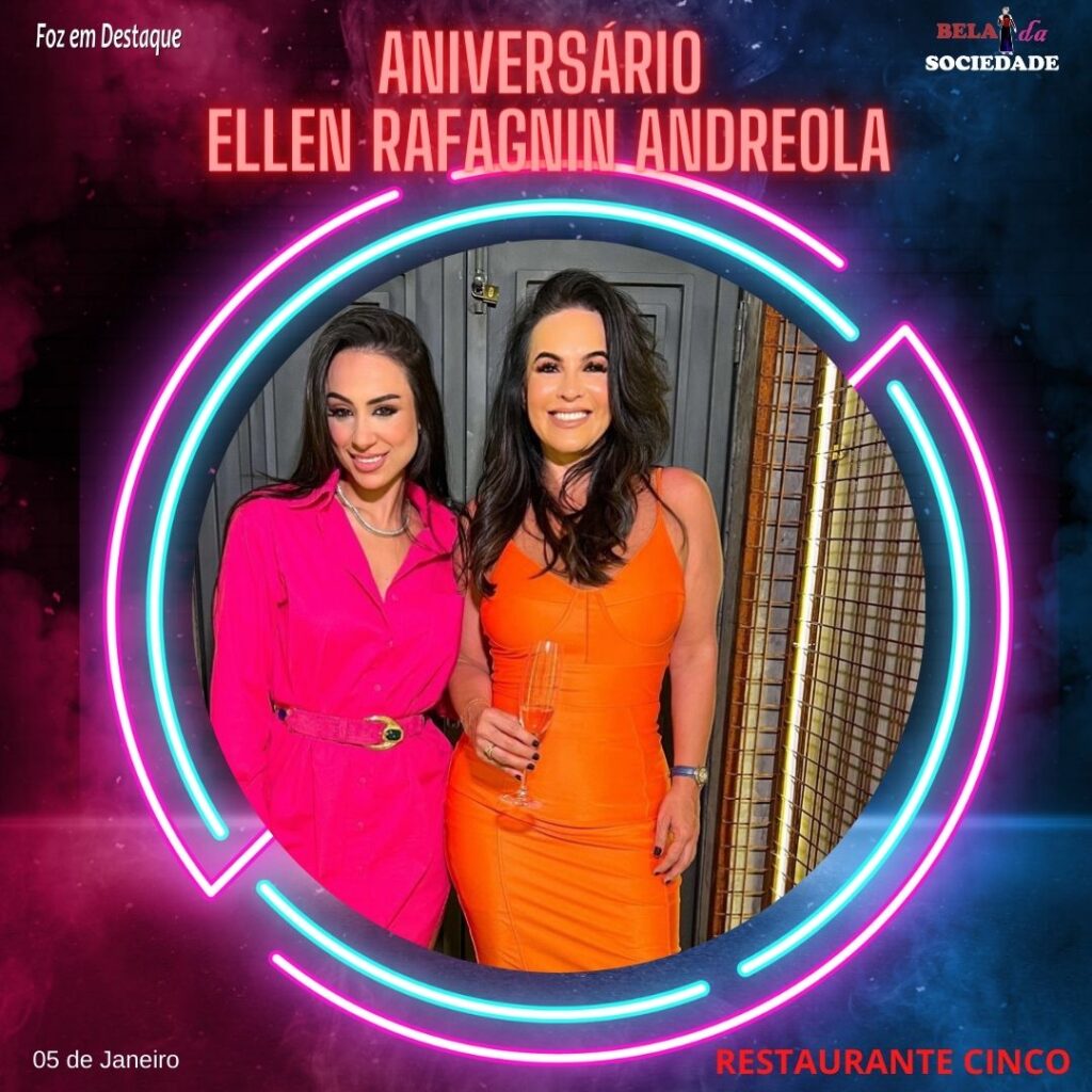 ANIVERSÁRIO ELLEN RAFAGNIN ANDREOLA  FOZ EM DESTAQUE NARIMAN HANDOUS