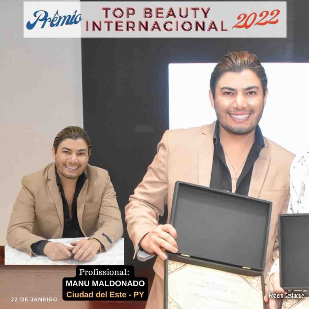 Prêmio TOP BEAUTY INTERNACIONAL 2022 - MANU MALDONADO - FOZ EM DESTAQUE