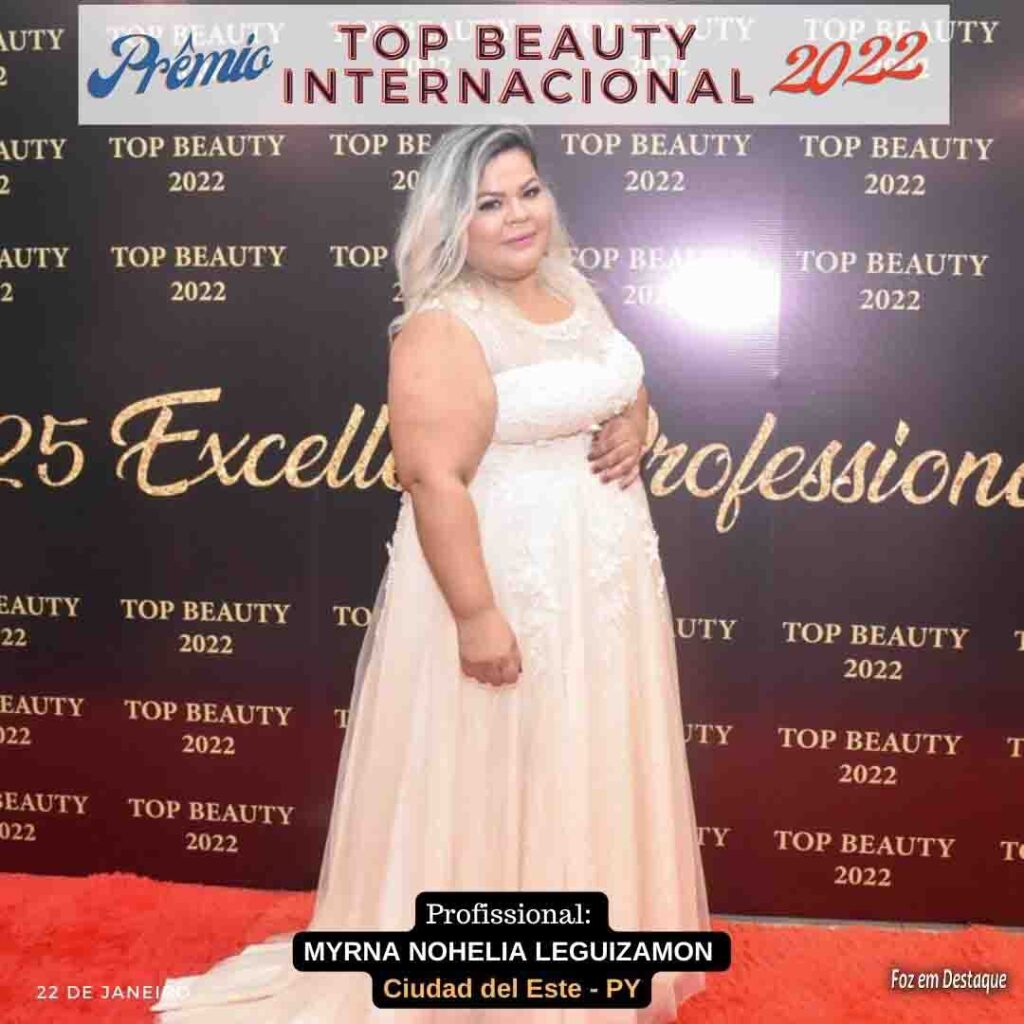 Prêmio TOP BEAUTY INTERNACIONAL 2022 - MYRNA HOHELIA LEGUIZAMON - FOZ EM DESTAQUE