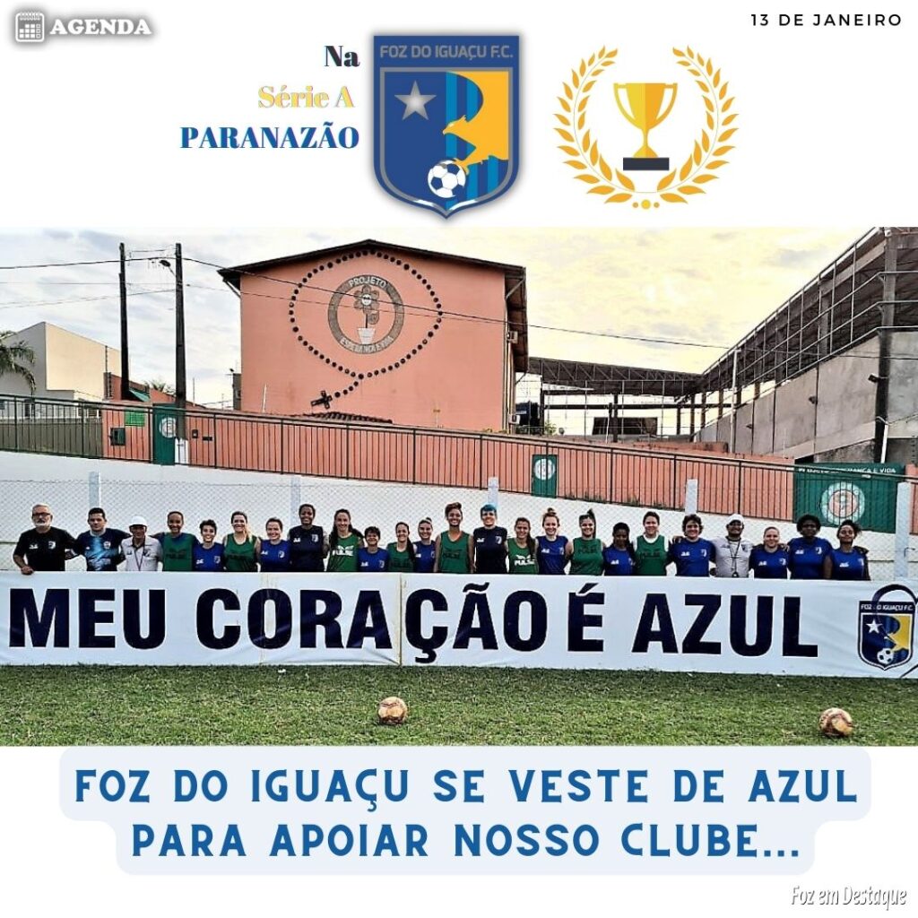 FOZ DO IGUAÇU SERIE A PARANAZÃO MEU CORAÇÃO É AZUL