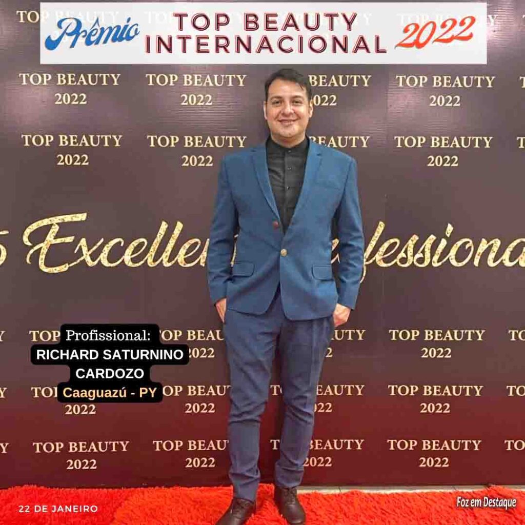 Prêmio TOP BEAUTY INTERNACIONAL 2022 - RICHARD SATURNINO CARDOZO - FOZ EM DESTAQUE