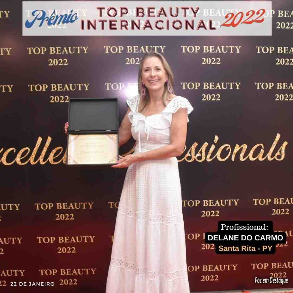 Prêmio TOP BEAUTY INTERNACIONAL 2022 - DELANE DO CARMO - FOZ EM DESTAQUE