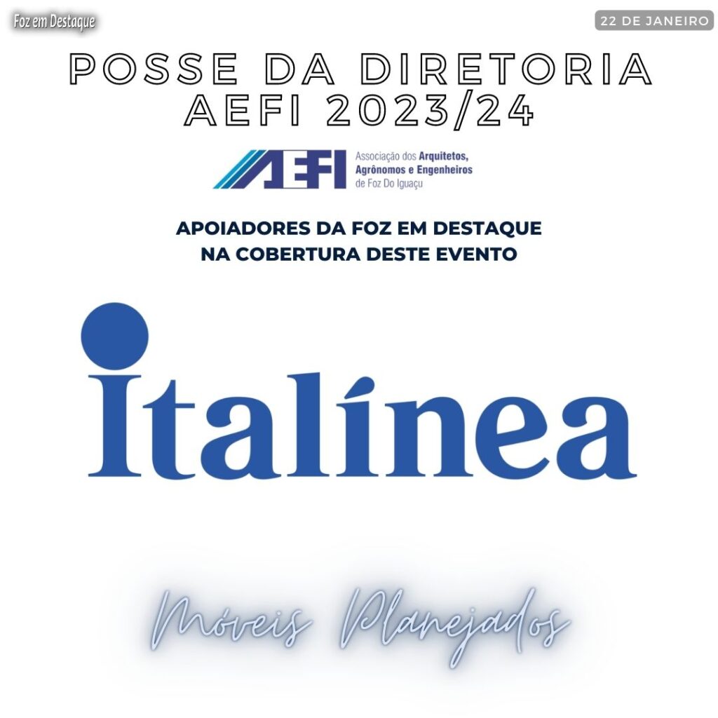 AEFI FOZ DIRETORIA 2023/24 ITALÍNEA MÓVEIS PLANEJADOS FOZ