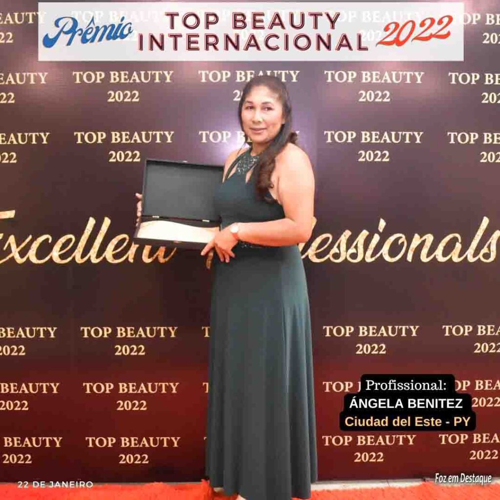 Prêmio TOP BEAUTY INTERNACIONAL 2022 - ÁNGELA BENITEZ - FOZ EM DESTAQUE