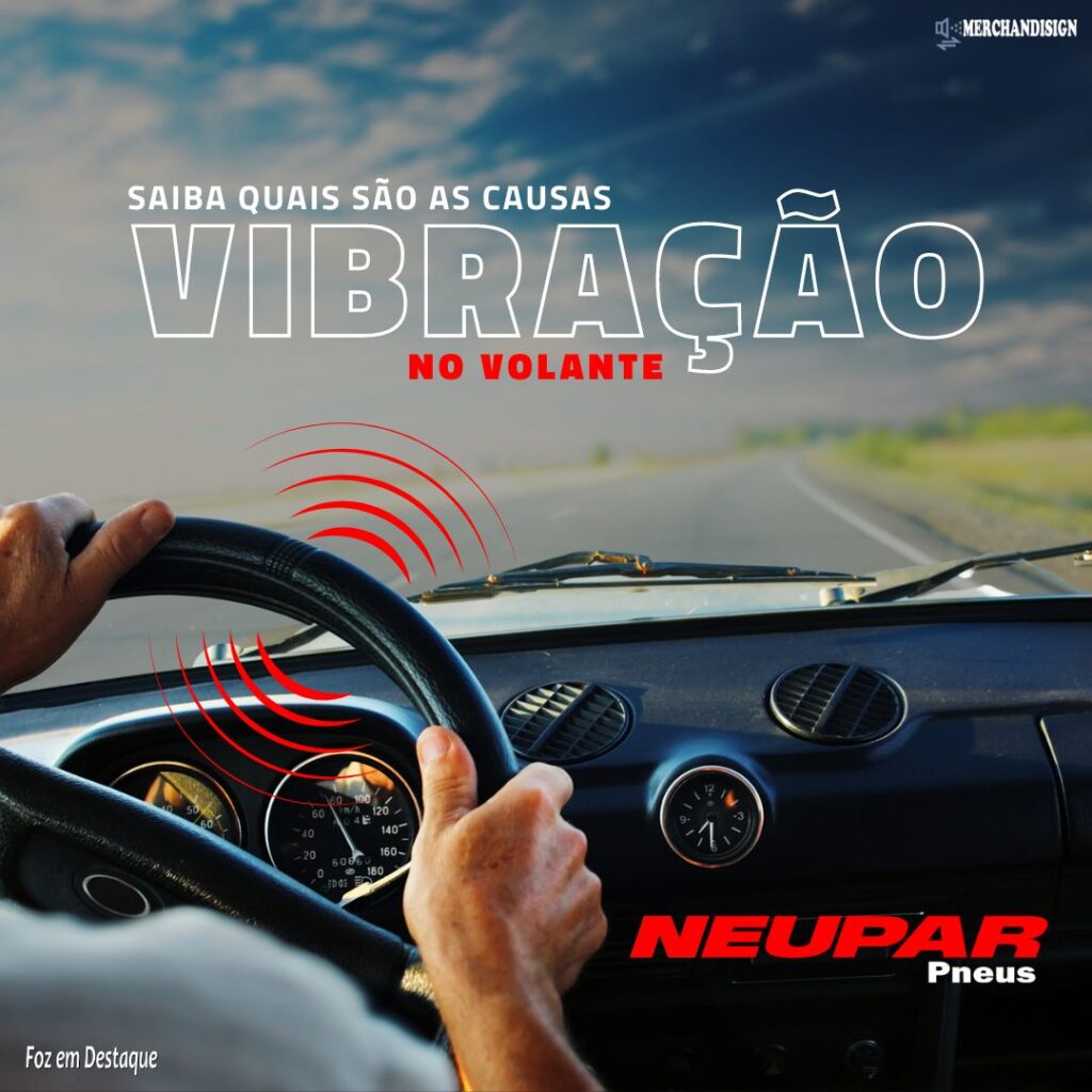 Vibração no volante Neupar Pneus