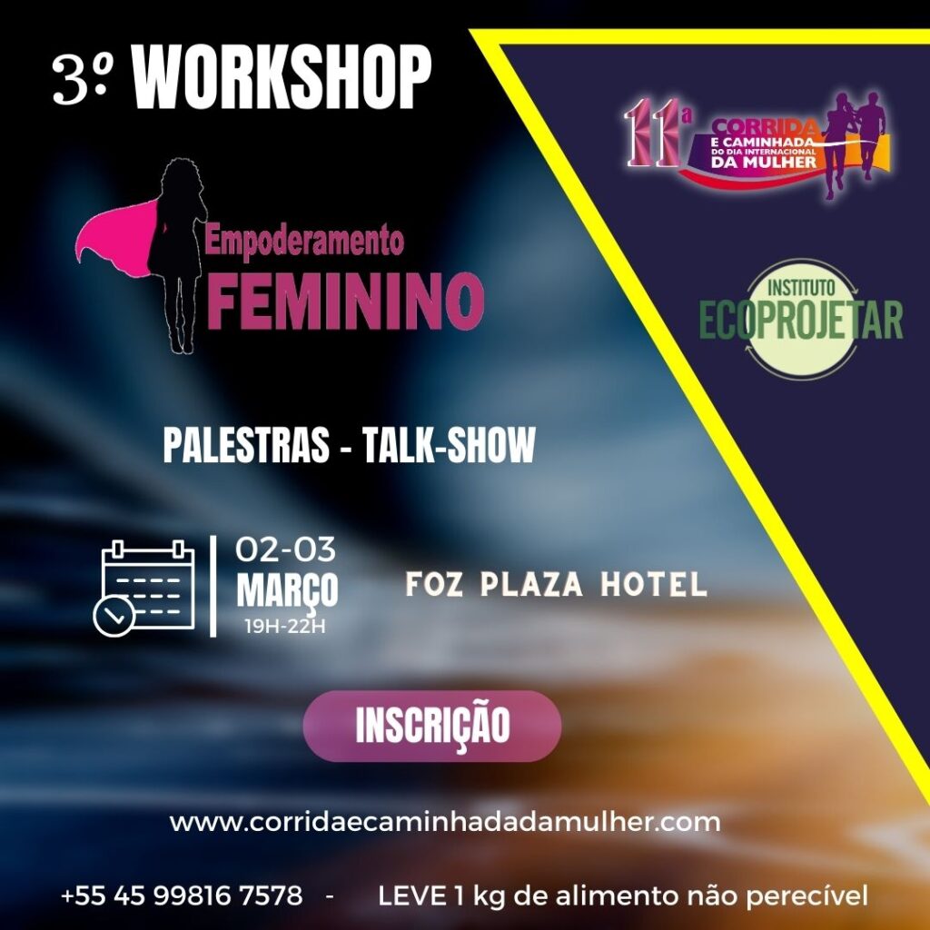 workshop de empoderamente feminino -= corrida e caminahda da mulher foz