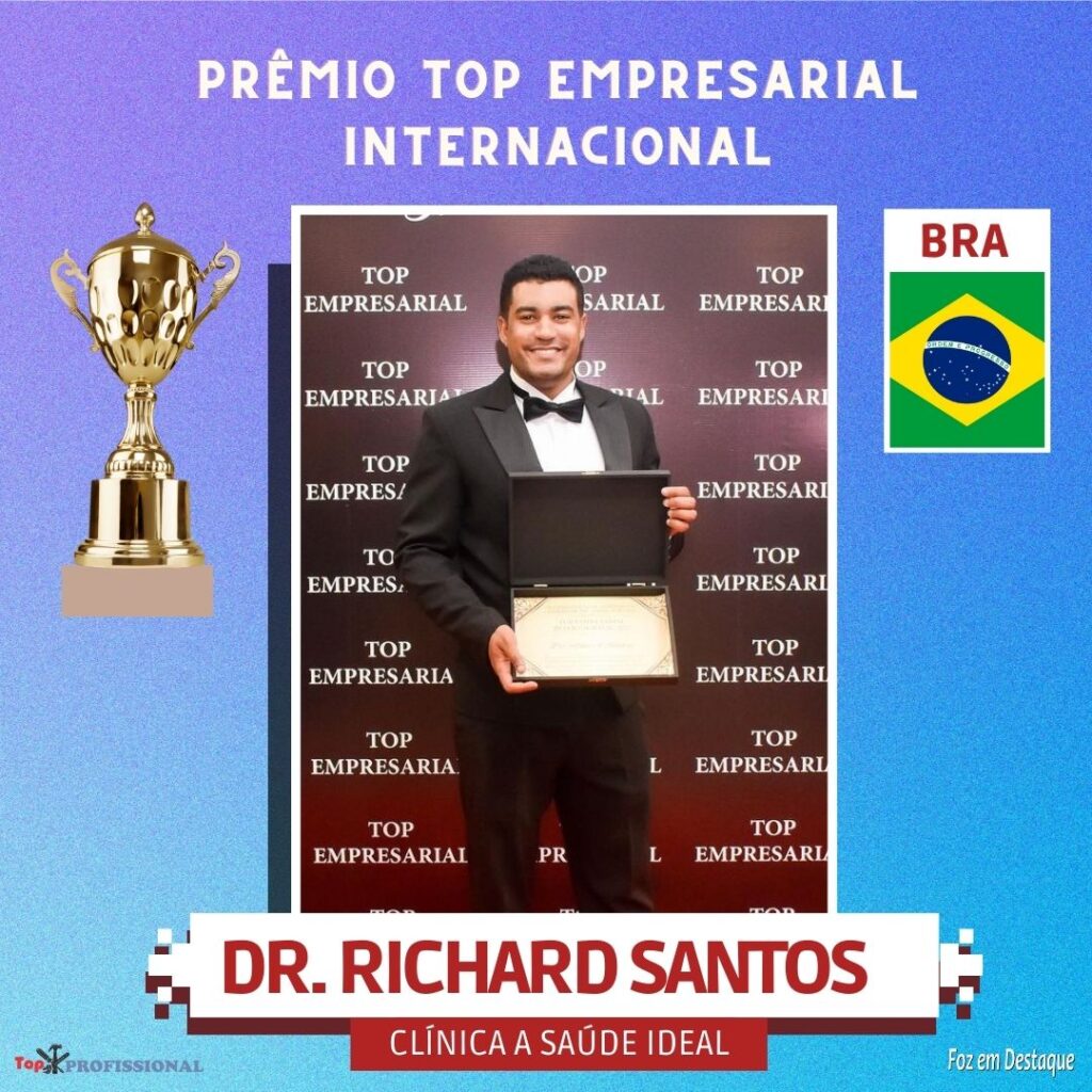 PRÊMIO TOP EMPRESARIAL INTERNACIONAL - DR RICHARD SANTOS - CLINICA A SAÚDE IDEAL.