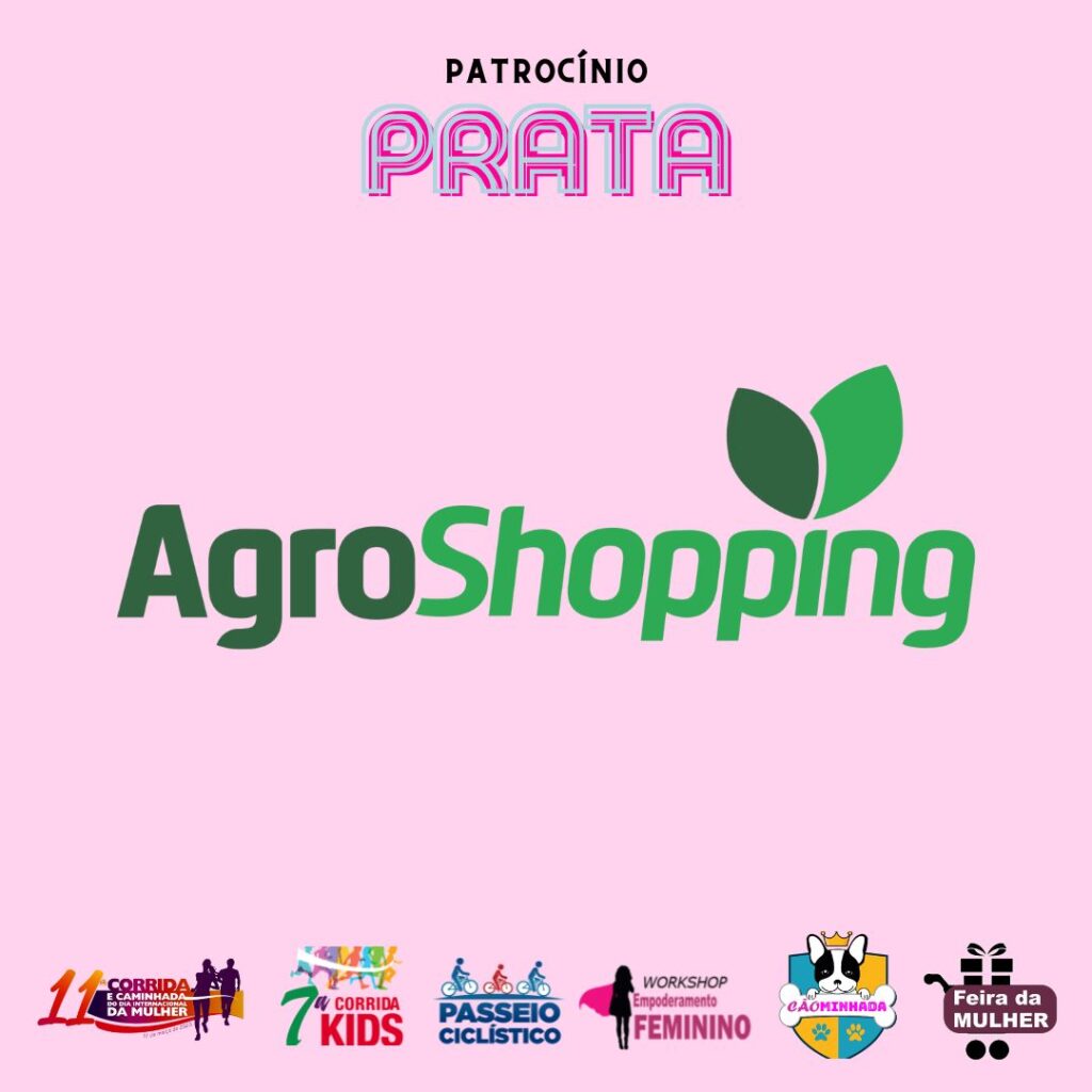 CORRIDA E CAMINHADA DA MULHER  AGROSHOPPING