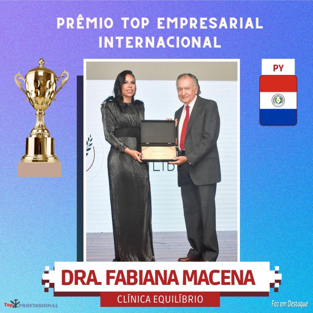 PRÊMIO TOP EMPRESARIAL INTERNACIONAL - DRA FABIANA MACENA - CLINICA EQUILIBRIO