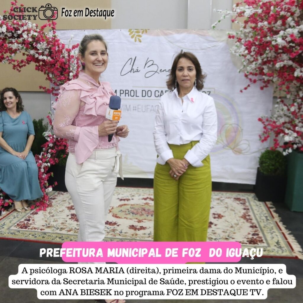 CHÁ BENEFICENTE DO CAFÉ ONCOFOZ - ROSA MARIA JERONYMO - PREFEITURA DE FOZ