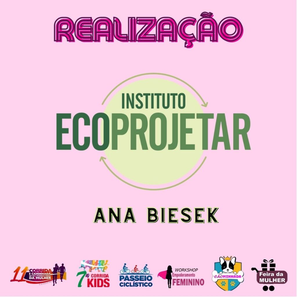 CORRIDA E CAMINHADA DA MULHER  ECOPROJETAR ANA BIESEK