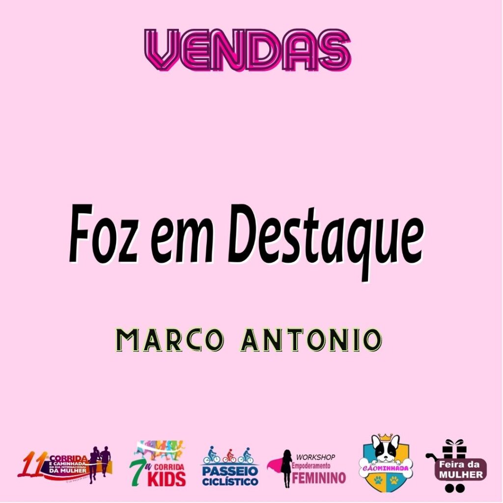 CORRIDA E CAMINHADA DA MULHER MARCO ANTONIO FOZ EM DESTAQUE