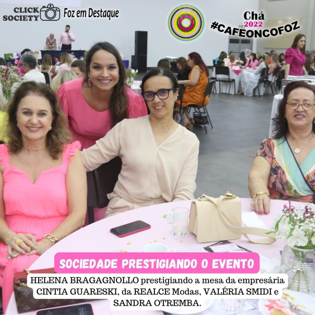 2º CHÁ BENEFICENTE DO CAFÉ ONCOFOZ HELENA BRAGAGNOLLO E CIENTIA GUARESCHI DA REALCE MODAS