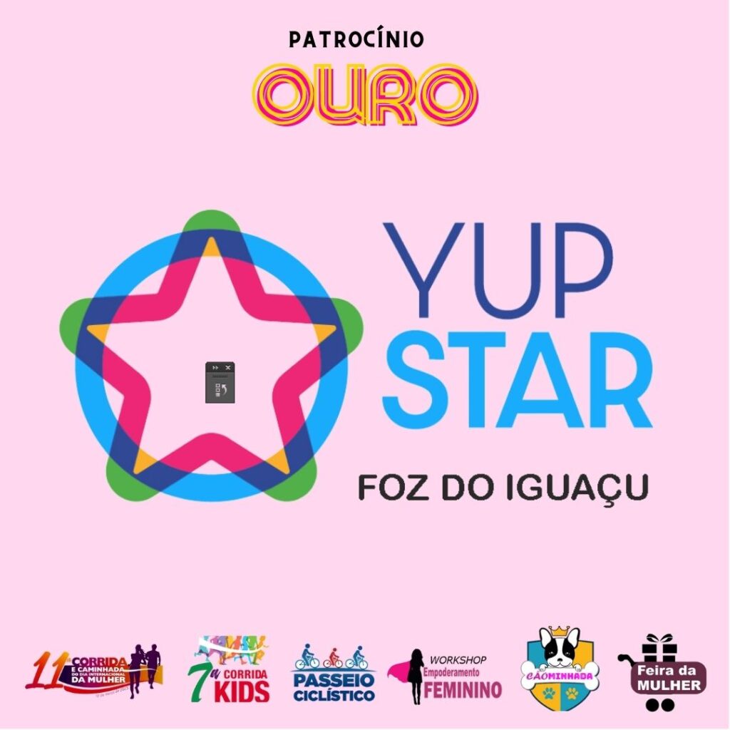 CORRIDA E CAMINHADA DA MULHER  YUP STAR FOZ