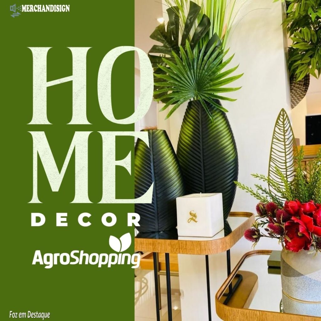 Paixão por Home Decor na AgroShopping