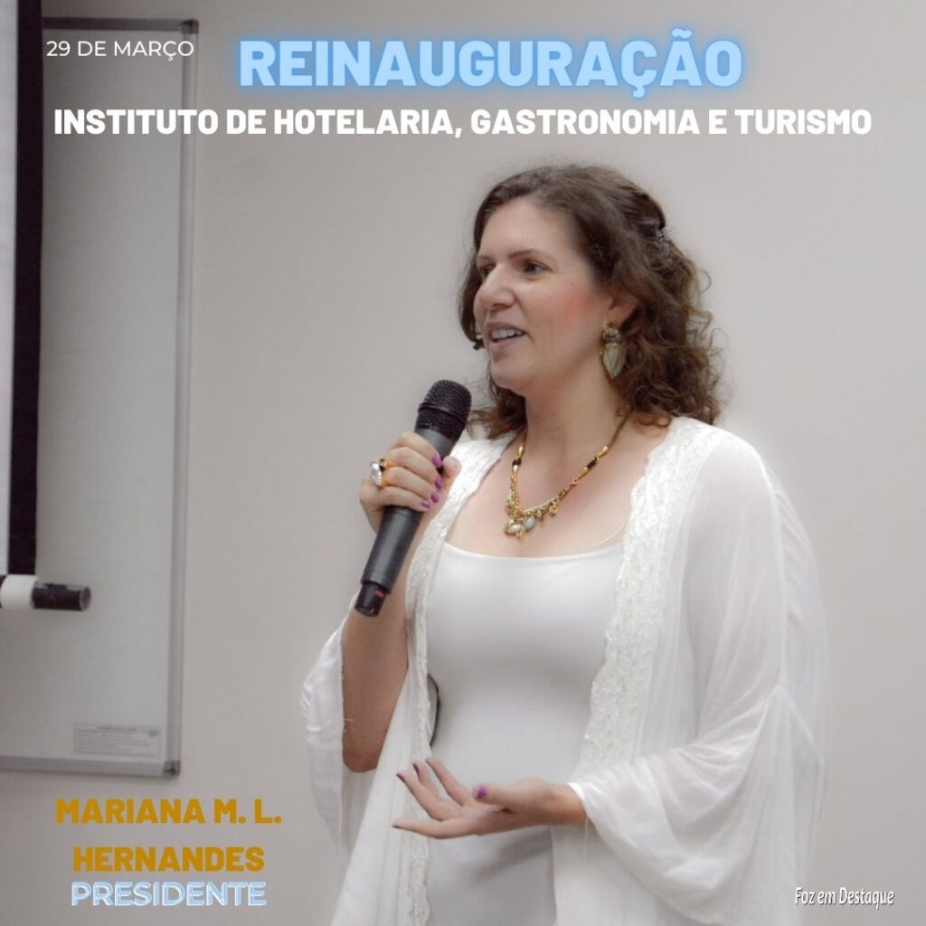  REINAUTGURAÇAO DO INSTITUTO DE HOTELARIA GASTRONOMIA E TURISMO - MARIANA HERNANDES PRESIDENTE