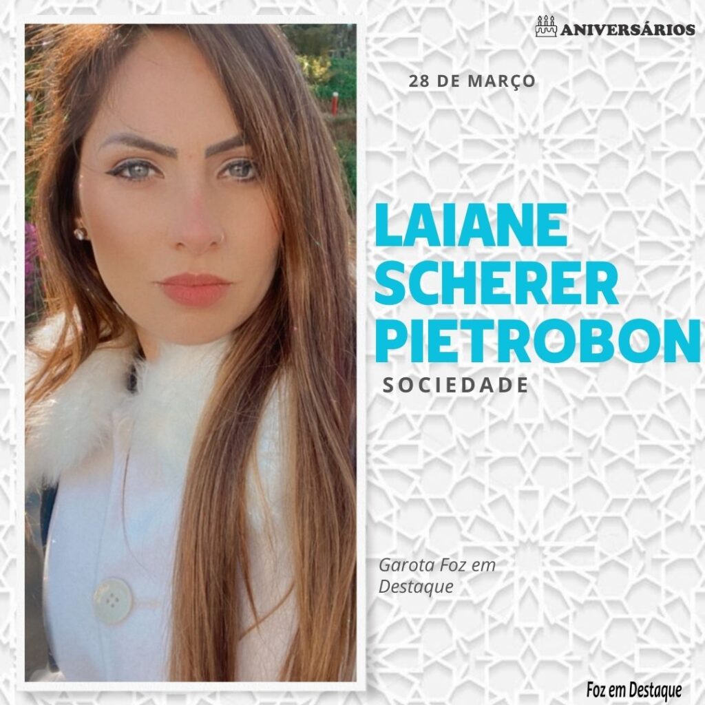 Laiane Scherer Pietrobon  Aniversários 28 de Março