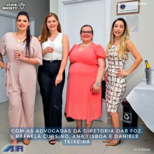 ADVOGADAS DA DIRETORIA OAB FOZ: RAFAELA CURSINO, ANA LISBOA E DANIELE TEIXEIRA.