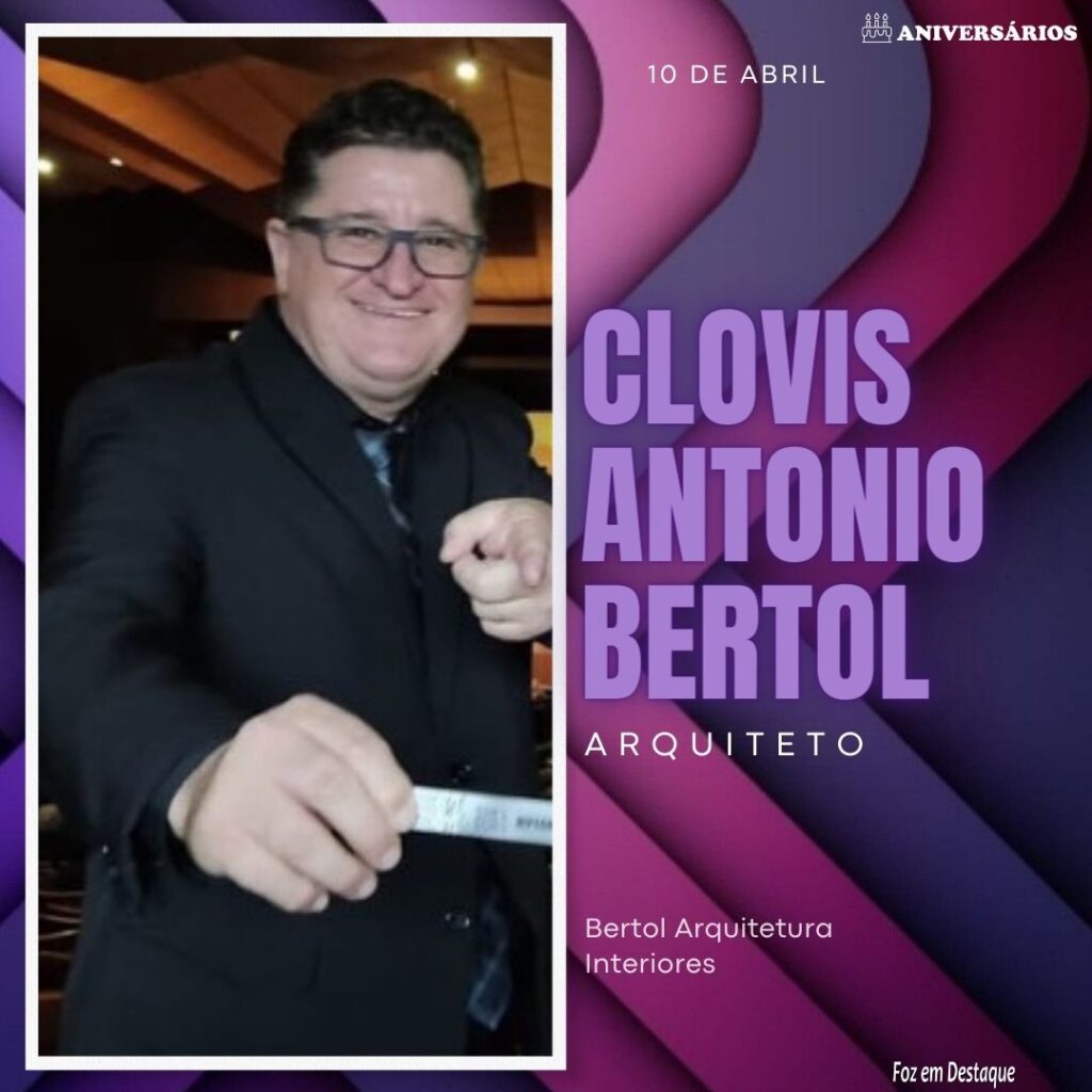 Clovis Antonio Bertol  Aniversários 10 de Abril