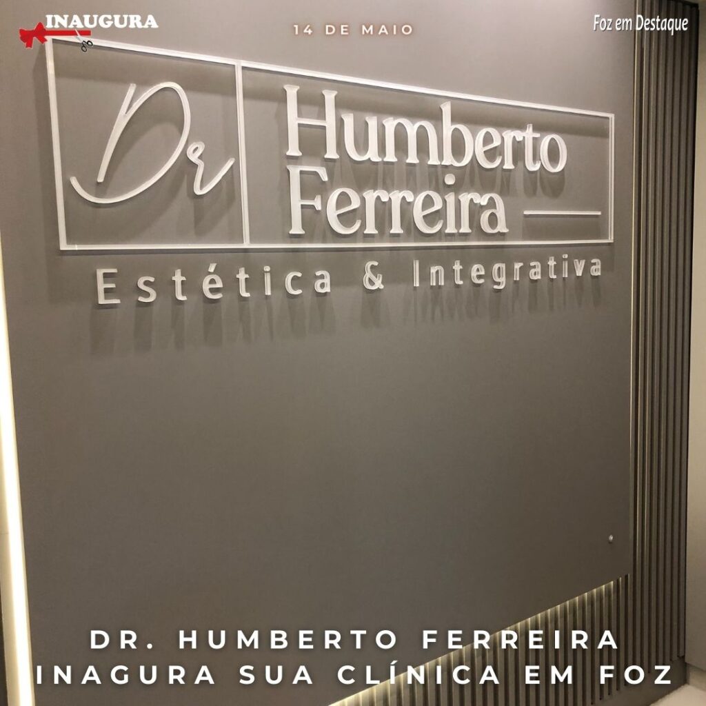 DR HUMBERTO FERREIRA INAUGURA CLINICA