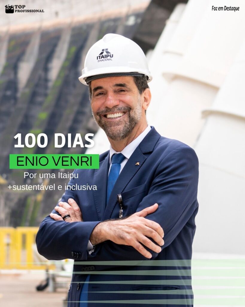 ENIO VERRI 100 DIAS ITAIPU