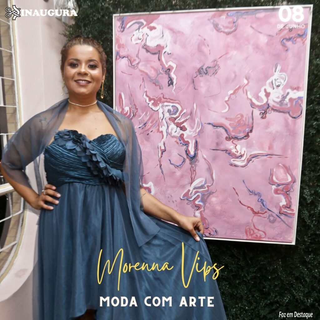 MORENNA VIPS MODA COM ARTE - TATI MEDEIROS