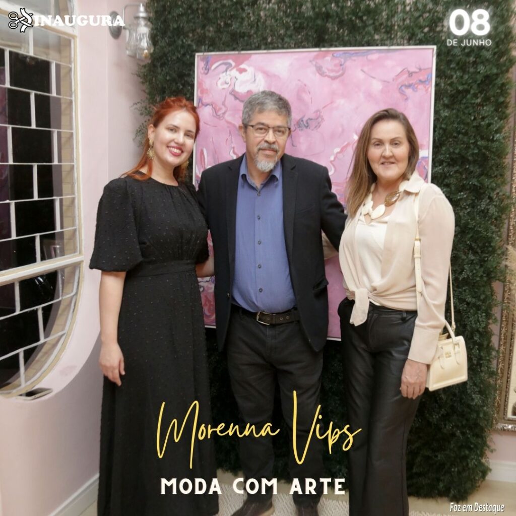 MORENNA VIPS MODA COM ARTE - ADILSON  BORGES E MARIA INÉS VIANA