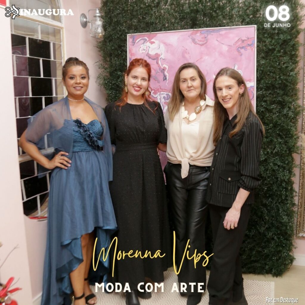 MORENNA VIPS MODA COM ARTE - MARIA INÉS VIANA - PIETRO QUAGLIA