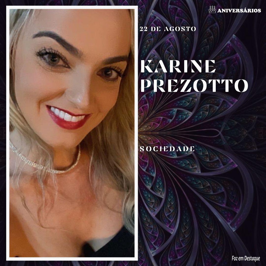 Karine Prezotto 22 de Agosto