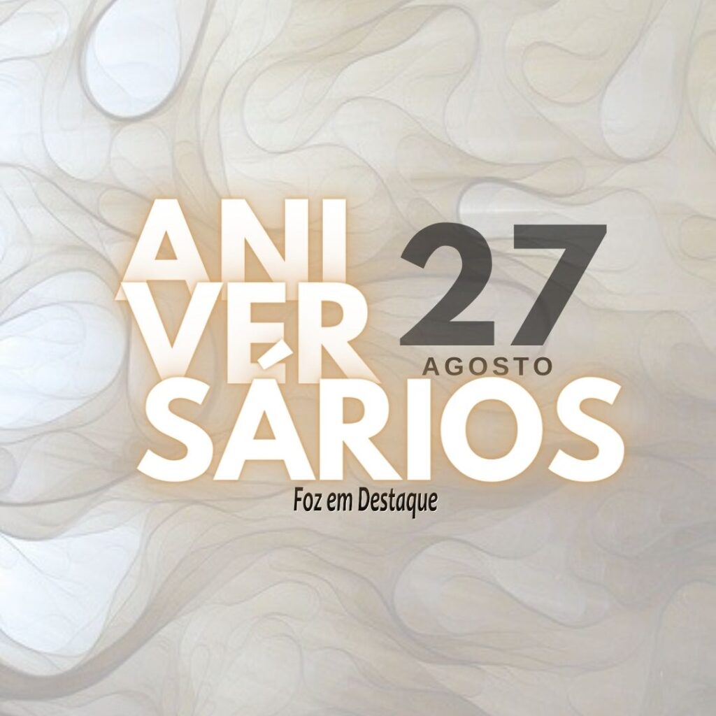 Aniversários 27 de Agosto