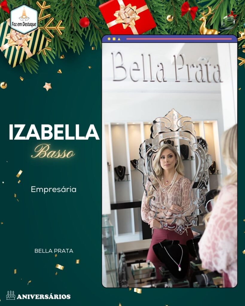 Aniversários 25 de Dezembro 23 - Izabella Basso - Empresária - Bella Prata