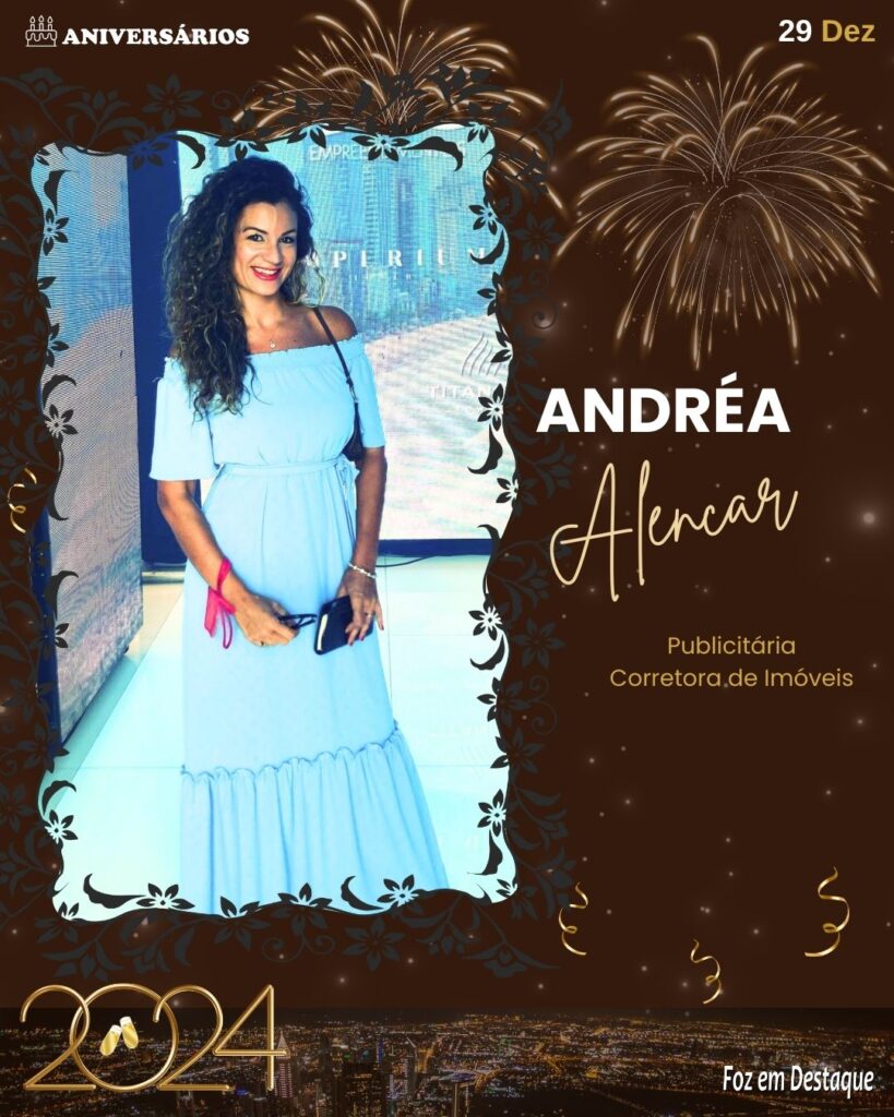 Andréa Alencar - Publicitária/Corretora de Imóveis - Aniversários Foz em Destaque