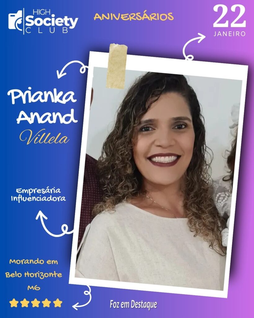 Prianka Anand Villela - 
Mosura | Brincar de Vestir e Natí • Smart Food
Aniversários 22 Janeiro 2024 - Foz em Destaque