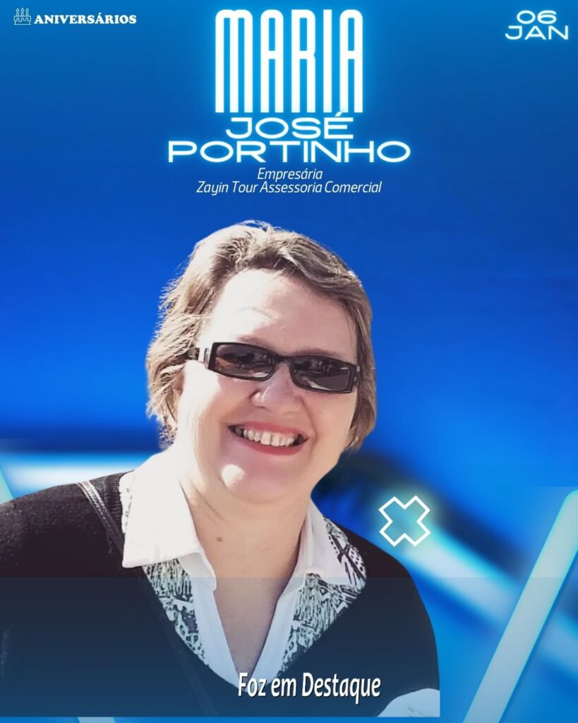 Maria José Portinho - Empresária - Zayin Tour Assessoria Comercial Aniversários 06 Janeiro 2024  - Foz em Destaque