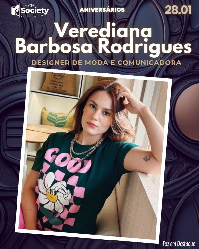 Verediana Barbosa Rodrigues	
Designer de Moda e Comunicadora 
 Aniversários 28 Janeiro 2024