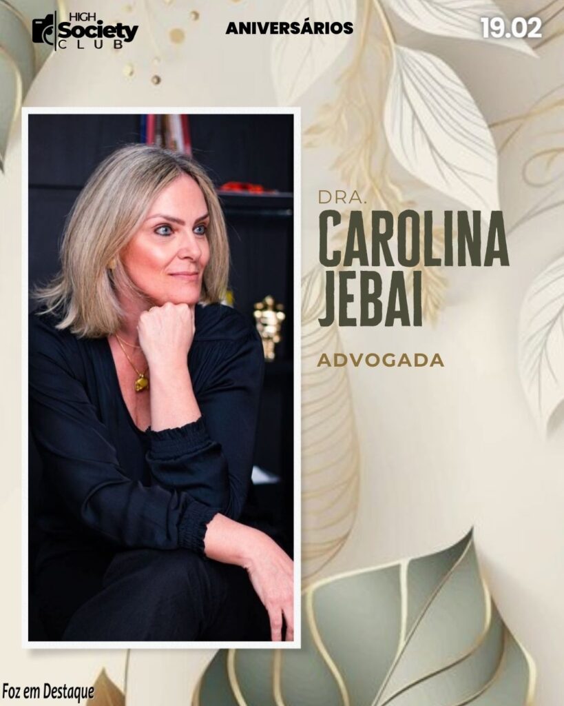 Dra. Carolina Jebai - Advogada - High Society Club Foz em Destaque 