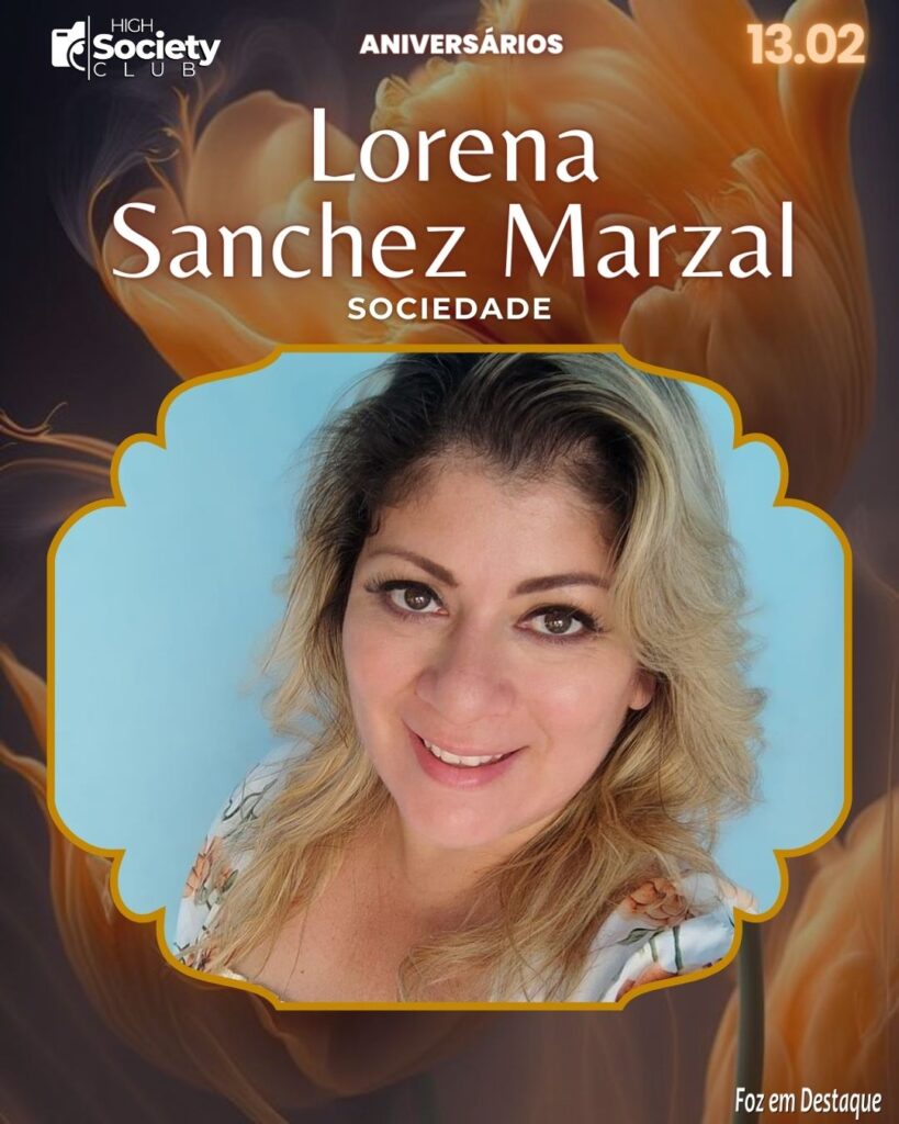 Lorena Sanchez Marzal- High Society Clube Foz em Destaque