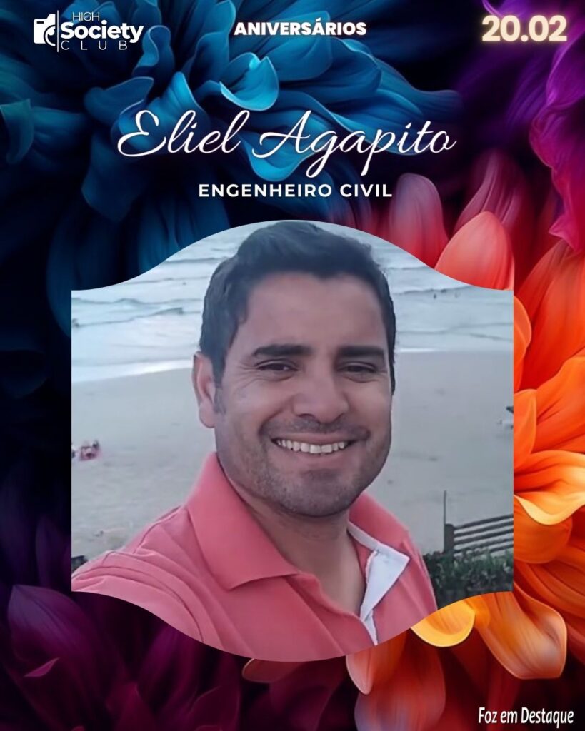 Eliel Agapito - Engenheiro Civil - High Society Club Foz em Destaque