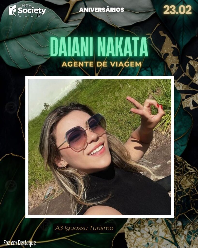 Daiani Nakata

Agente de Viagem - A3 Iguassu Turismo 

HIGH SOCIETY CLUB