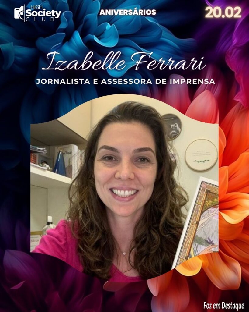 Izabelle Ferrari - Jornalista e Assessora de Imprensa - Aniversários 19 de Fevereiro 2024 - High Society Club Foz em Destaque