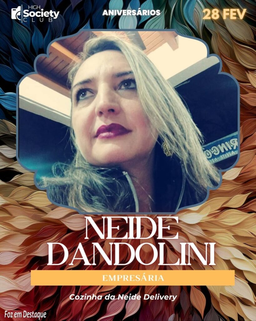 Neide Dandolini - Empresária - Cozinha da Neide Delivery - High Society Club Foz em Destaquie