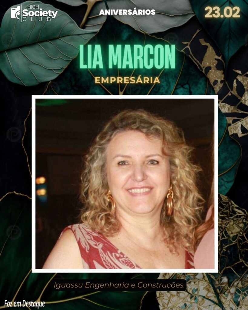 Lia Marcon - Empresária - Iguassu Engenharia e Construções Aniversários 23 de Fevereiro 2024 - Foz em Destaque - 