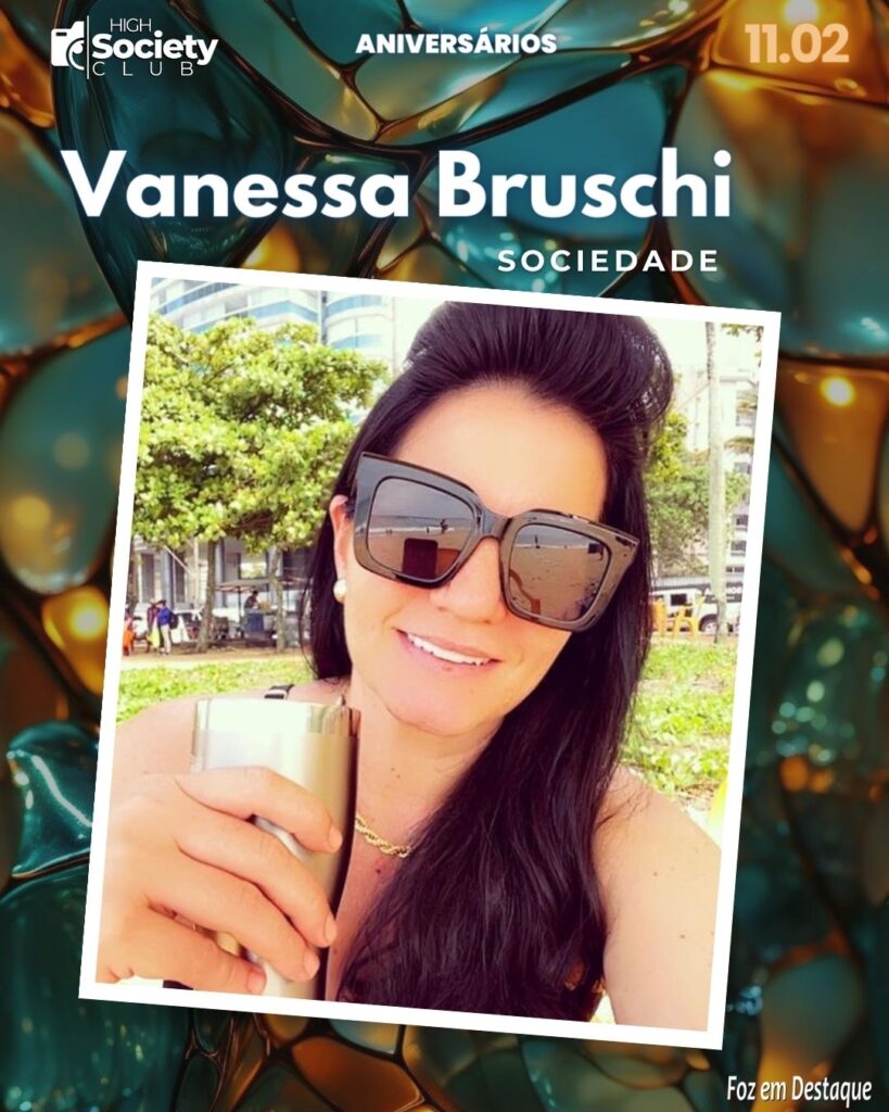 Vanessa Bruschi	
Sociedade