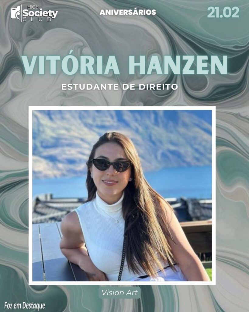 Vitória Hanzen - Estudante de Direito - Vision Art - Aniversários 21 de Fevereiro 2024 - High Societyt Club Foz em Deestaque